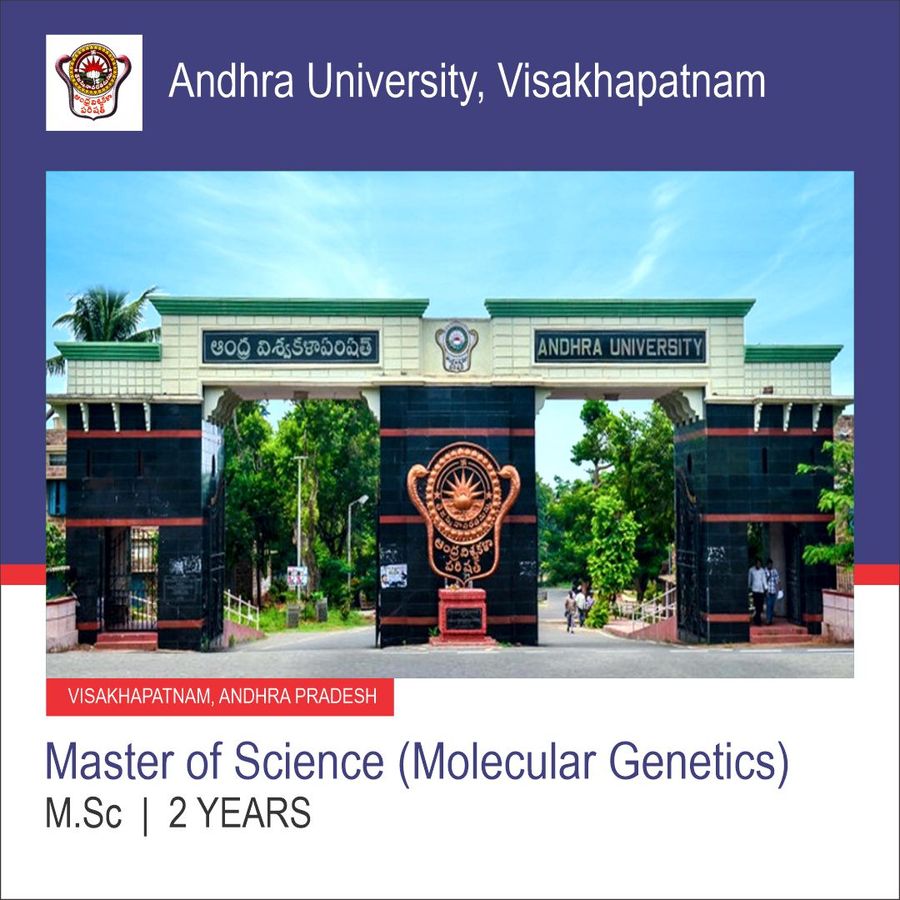 M.Sc in Molecular Genetics at Andhra University, Visakhapatnam, Visakhapatnam
